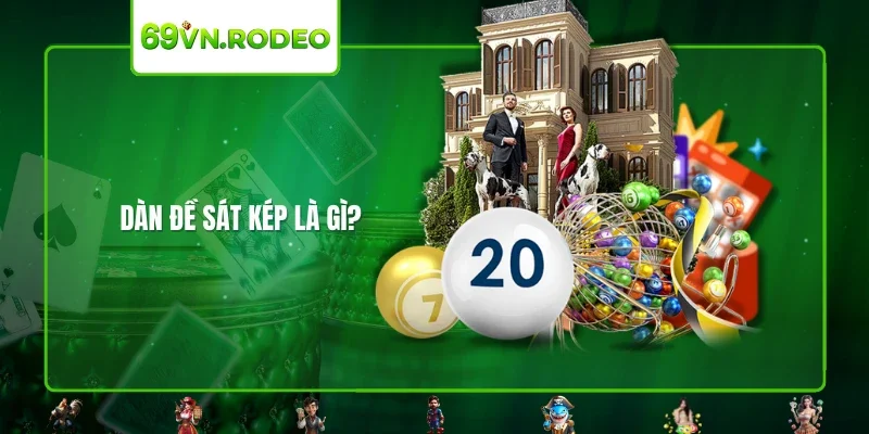 Dàn đề sát kép là gì? Dàn đề sát kép là gì?