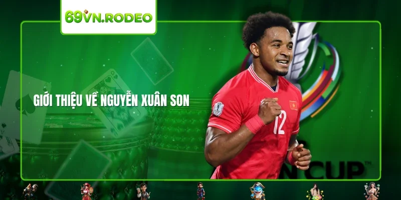 Giới thiệu về Nguyễn Xuân Son