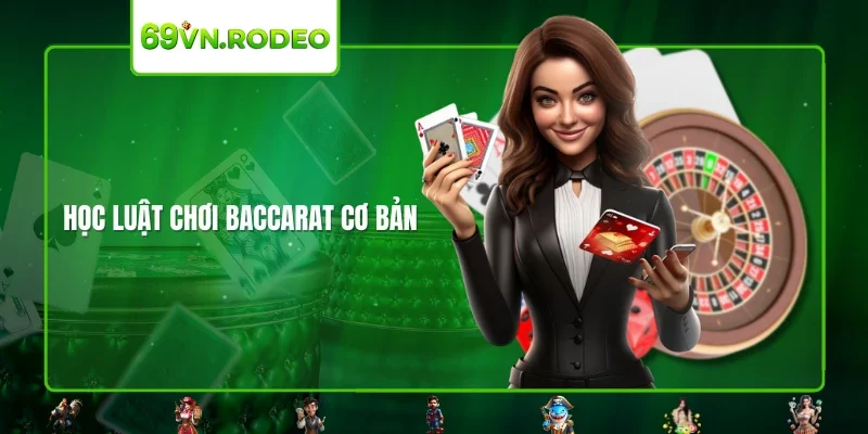 Học luật chơi Baccarat cơ bản
