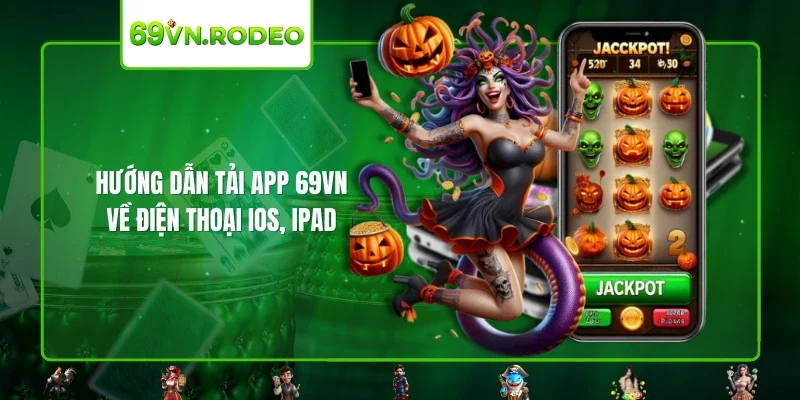Hướng dẫn tải app 69VN về điện thoại IOS, Ipad